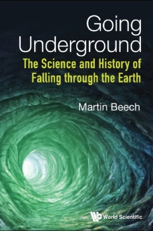 Cover of Going Underground: The Science And History Of Falling Through The Earth