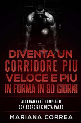 Book cover for Diventa Un Corridore Piu Veloce E Piu in Forma in 90 Giorni