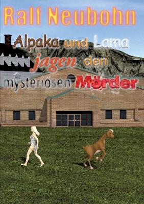 Book cover for Alpaka und Lama jagen den mysteri�sen M�rder