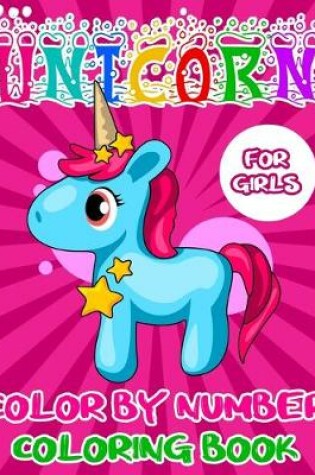 Cover of Unicorn Color By Number Coloring Book For Girls