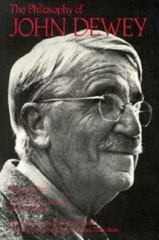 Cover of The Philosophy of John Dewey, Volume 1