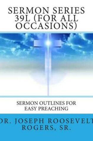 Cover of Sermon Series 39L (For All Occasions)