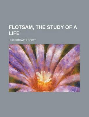 Book cover for Flotsam, the Study of a Life