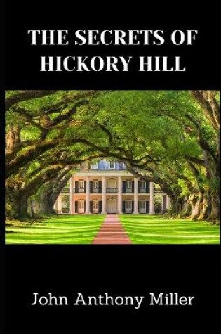 Cover of The Secrets Of Hickory Hill