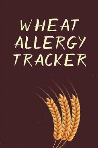 Cover of Wheat Allergy Tracker