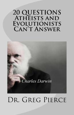 Book cover for 20 Questions Atheists and Evolutionists Can't Answer