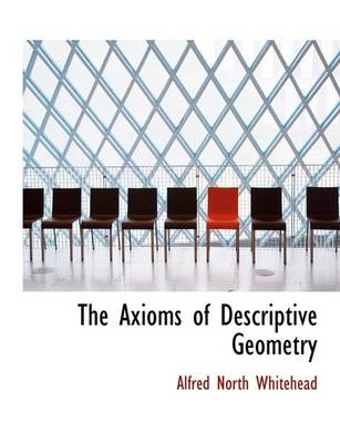 Book cover for The Axioms of Descriptive Geometry