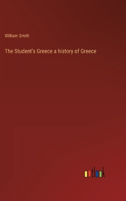 Book cover for The Student's Greece a history of Greece