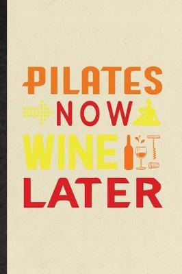 Book cover for Pilates Now Wine Later