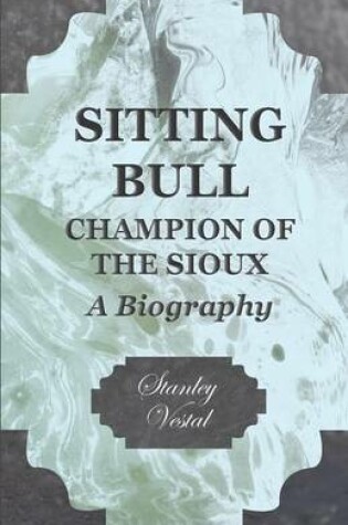 Cover of Sitting Bull - Champion Of The Sioux