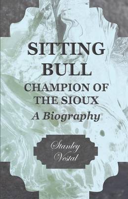 Book cover for Sitting Bull - Champion Of The Sioux