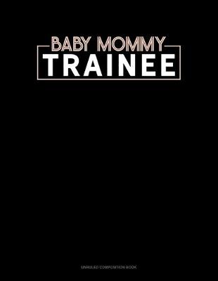 Book cover for Baby Mommy Trainee