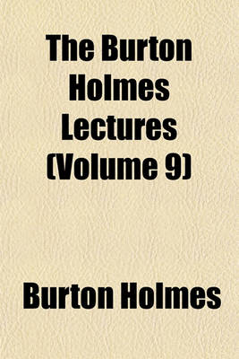 Book cover for The Burton Holmes Lectures (Volume 9)