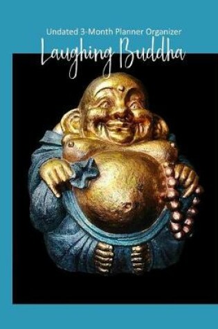 Cover of Laughing Buddha Undated 3-Month Planner Organizer