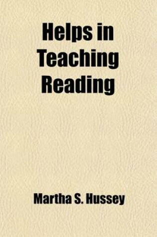 Cover of Helps in Teaching Reading; By Martha S. Hussey