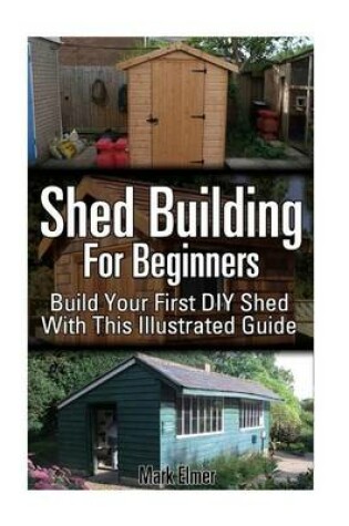 Cover of Shed Building for Beginners