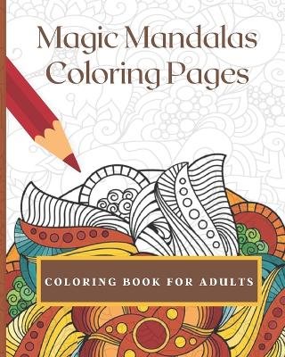 Book cover for Magic Mandalas Coloring Pages