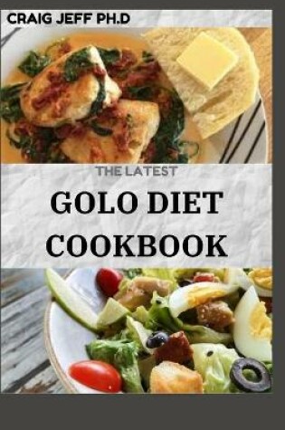 Cover of The Latest Golo Diet Cookbook