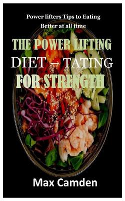 Cover of The Power Lifting Diet - Tating for Strength