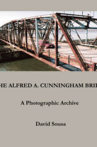 Cover of The Alfred A. Cunningham Bridge