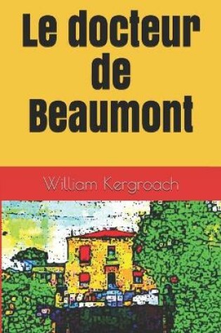 Cover of Le docteur de Beaumont