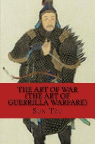 Cover of The Art of War + the Art of Guerrilla Warfare