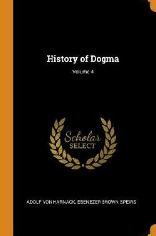 Cover of History of Dogma; Volume 4