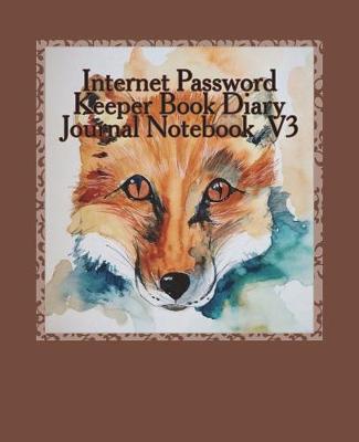 Book cover for Internet Password Keeper Diary Journal Notebook Size 7.5 X 9.25 Inches V3