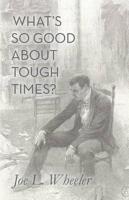 Book cover for What's So Good about Tough Times?