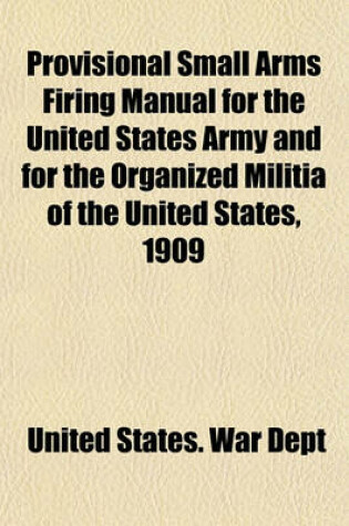 Cover of Provisional Small Arms Firing Manual