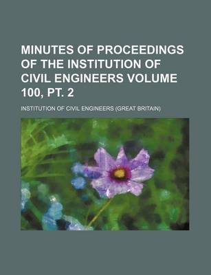 Book cover for Minutes of Proceedings of the Institution of Civil Engineers Volume 100, PT. 2