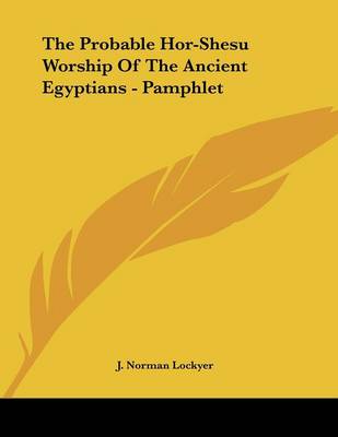 Book cover for The Probable Hor-Shesu Worship of the Ancient Egyptians - Pamphlet