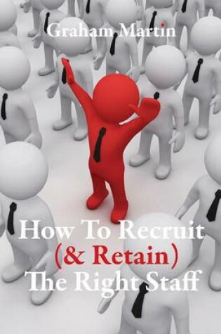 Cover of How to Recruit (& Retain) the Right Staff