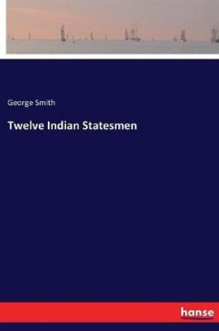 Cover of Twelve Indian Statesmen