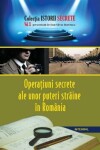 Book cover for Operațiuni secrete ale unor puteri străine in Romania