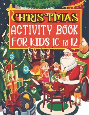 Book cover for Christmas Activity Book For Kids 10 to 12