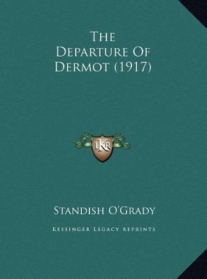 Book cover for The Departure Of Dermot (1917)