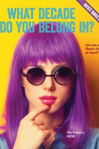 Cover of What Decade Do You Belong In?