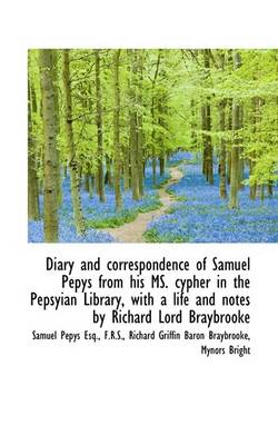 Book cover for Diary and Correspondence of Samuel Pepys from His Ms. Cypher in the Pepsyian Library, with a Life an