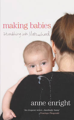 Book cover for Making Babies:Stumbling into Motherhood