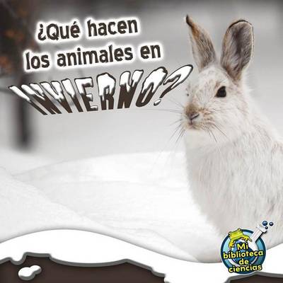 Book cover for Que Hacen Los Animales En Invierno? (What Do Critters Do in the Winter?)