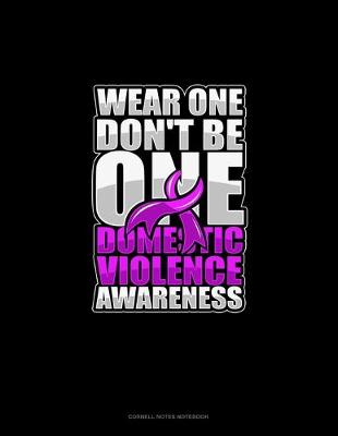 Cover of Wear One Don't Be One Domestic Violence Awareness