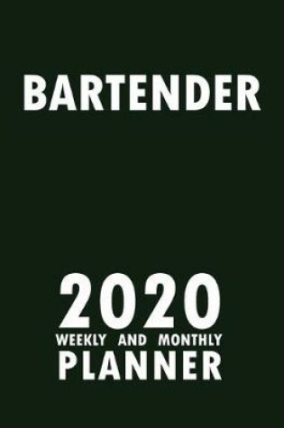 Cover of Bartender 2020 Weekly and Monthly Planner