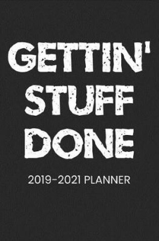 Cover of 2019-2021 Planner Gettin' Stuff Done