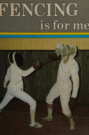 Cover of Fencing Is For Me