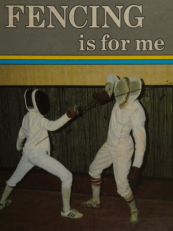 Book cover for Fencing Is For Me