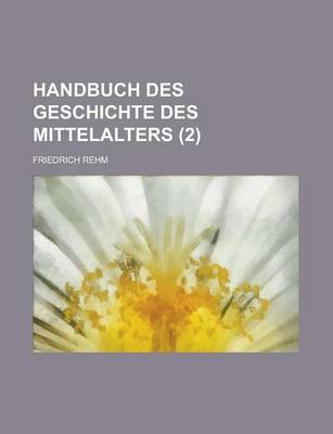 Book cover for Handbuch Des Geschichte Des Mittelalters (2 )