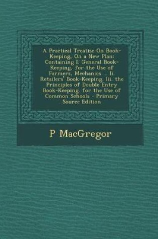 Cover of A Practical Treatise on Book-Keeping, on a New Plan