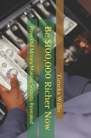 Cover of Be $100,000 Richer Now