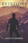 Book cover for Exertions of Better Men